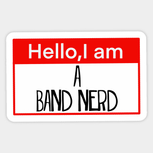 Hello, I am a band nerd Sticker